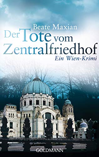 Der Tote vom Zentralfriedhof: Ein Wien-Krimi (Die Sarah-Pauli-Reihe, Band 4) von Goldmann